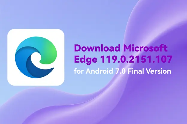 Download Microsoft Edge for Android 7.0 Final Version