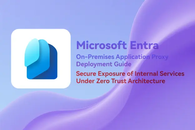 Microsoft Entra Application Proxy Deployment Guide