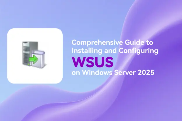 Comprehensive Guide to Installing WSUS on Windows Server 2025